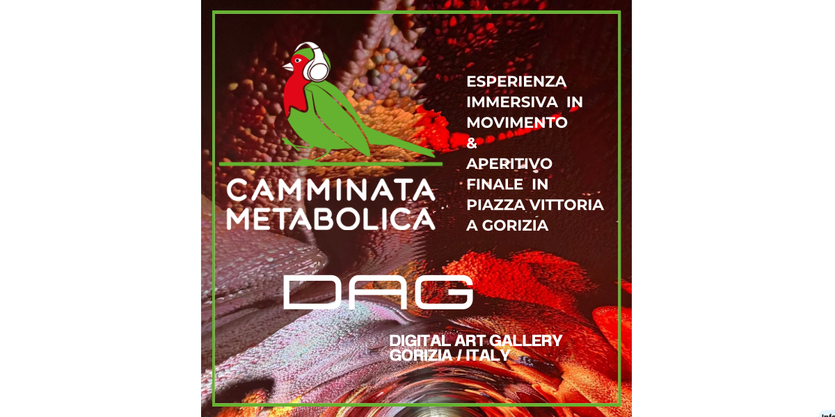 FVG -GORIZIA - EXPERIENCE DAG - Digital Art Gallery