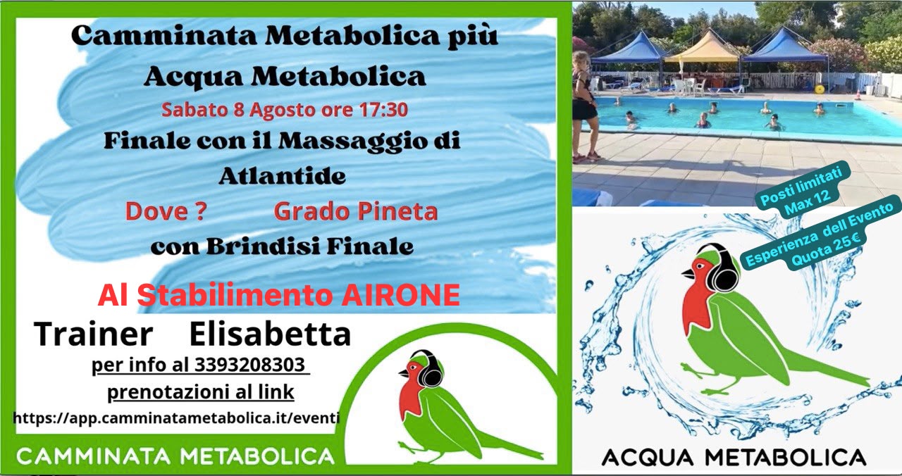 GRADO PINETA (GO)ACQUA METABOLICA &. CAMMINATA MATABOLICA 
